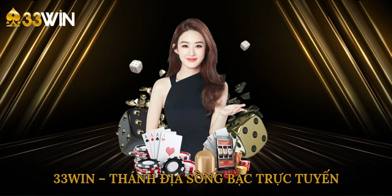 33win--thanh-dia-song-bac-truc-tuyen