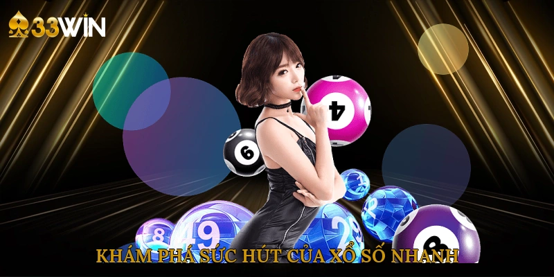 kham-pha-suc-hut-cua-xo-so-nhanh-2