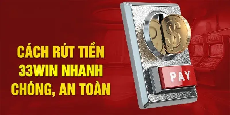 Những sự cố khi rút tiền 33win