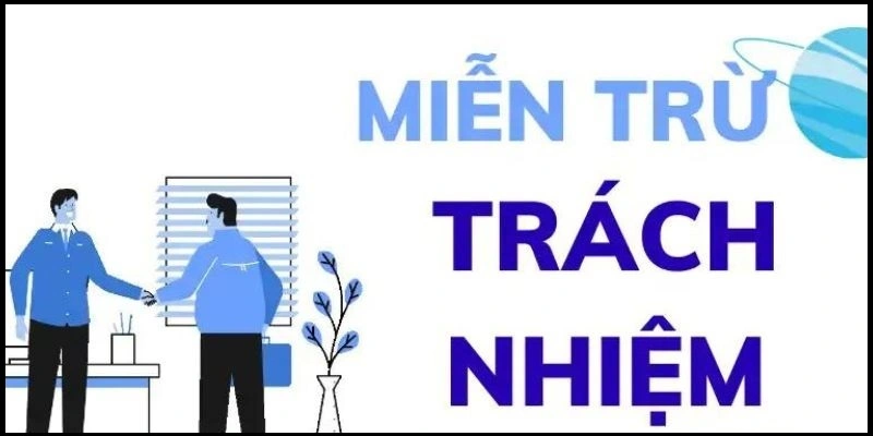 Quy định cụ thể về miễn trừ trách nhiệm 33win