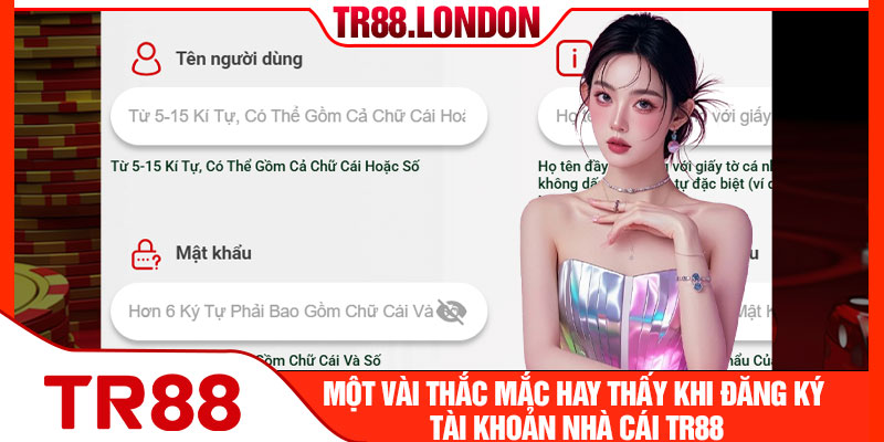 Một vài thắc mắc hay thấy khi đăng ký tài khoản nhà cái TR88